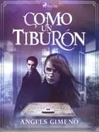 Como un tiburón af Angels Gimeno