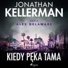 Kiedy pęka tama af Jonathan Kellerman
