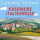 Käsebiers Italienreise af Ludwig Thoma
