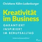 Unternehmeredition - Kreativität im Business - Garantiert inspiriert im Berufsalltag