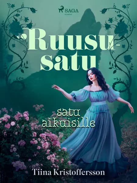 Ruususatu - satu aikuisille af Tiina Kristoffersson