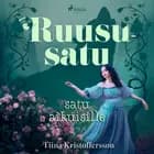 Ruususatu - satu aikuisille af Tiina Kristoffersson