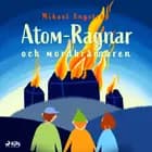 Atom-Ragnar och mordbrännaren af Mikael Engström