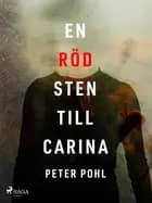 En röd sten till Carina af Peter Pohl