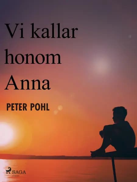 Vi kallar honom Anna af Peter Pohl