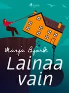 Lainaa vain af Marja Björk