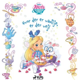 Alices bageri i Eventyrland - Hvor der er vanilje, er der vej! af Disney