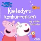 Gurli Gris - Kæledyrskonkurrencen og andre historier 