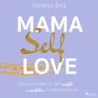 Mama-Selflove: Survival-Guide für den perfekt unperfekten Familienwahnsinn af Verena Enz