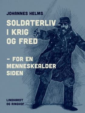 Soldaterliv i Krig og Fred af Johannes Helms