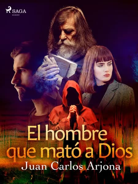 El hombre que mató a Dios af Juan Carlos Arjona Ollero