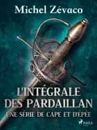 L'Intégrale des Pardaillan - Une série de cape et d'épée