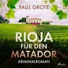 Rioja für den Matador af Paul Grote