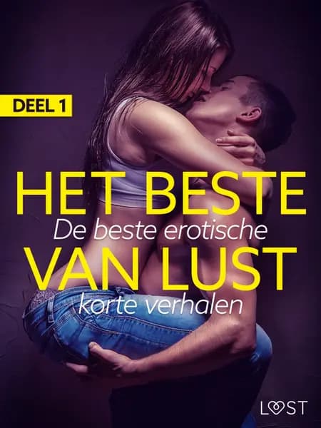 Het beste van LUST Deel 1: De beste erotische korte verhalen af Alexandra Södergran