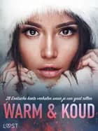 Warm & Koud: 28 Erotische korte verhalen waar je van gaat rillen af My Lemon, Elise Storm og E. M. Beijer