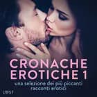 Cronache erotiche #1: una selezione dei più piccanti racconti erotici af Camille Bech, Lisa Vild og B. J. Hermansson