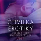 Chvilka erotiky: více než 9 hodin erotických povídek af Marianne Sophia Wise, Cecilie Rosdahl, Reiner Larsen Wiese, Sarah Skov, Linda G., Anita Bang, Olrik, Lea Lind og Andrea Hansen