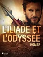 L'Iliade et l'Odyssée af Homer