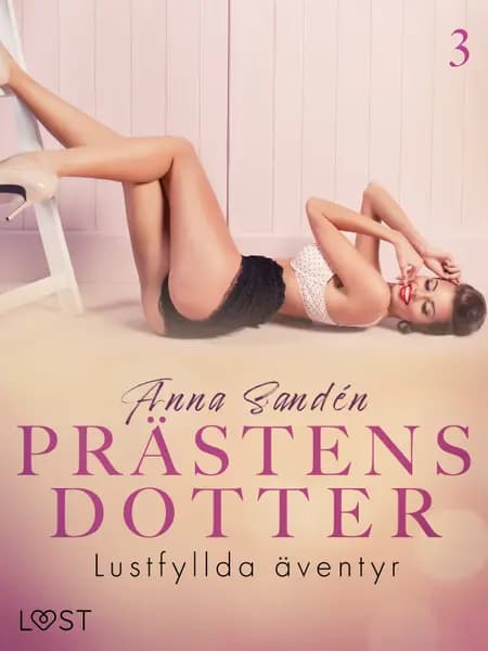 Lustfyllda äventyr - historisk erotik af Anna Sandén