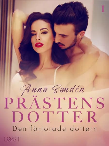 Den förlorade dottern - historisk erotik af Anna Sandén
