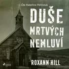 Duše mrtvých nemluví af Roxann Hill