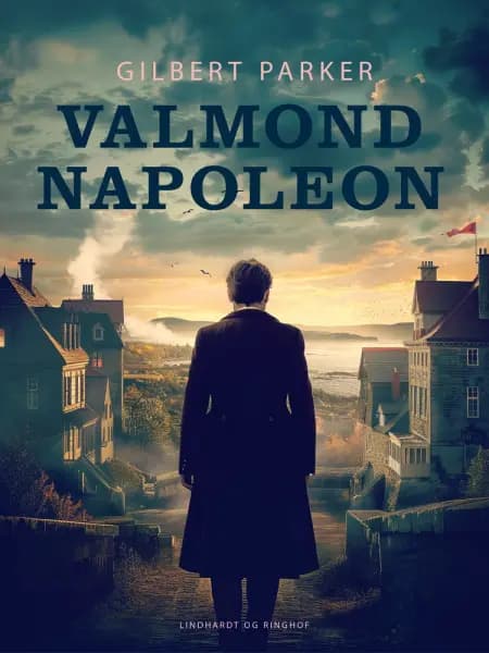 Valmond Napoleon af Gilbert Parker