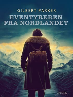 Eventyreren fra Nordlandet af Gilbert Parker
