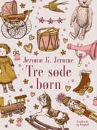 Tre søde børn af Jerome K. Jerome
