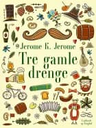 Tre gamle drenge af Jerome K. Jerome