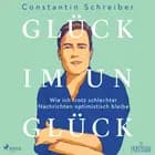 Glück im Unglück: Wie ich trotz schlechter Nachrichten optimistisch bleibe af Constantin Schreiber