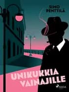 Unikukkia vainajille af Simo Penttilä