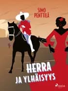 Herra ja ylhäisyys af Simo Penttilä