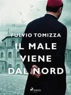 Il male viene dal nord af Fulvio Tomizza