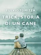 Trick, storia di un cane