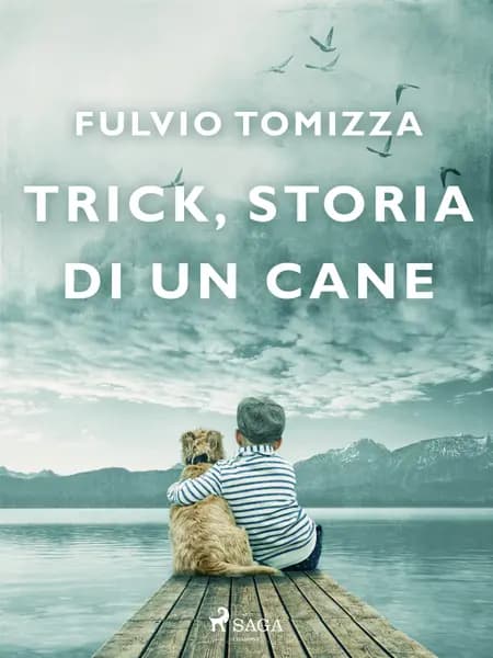 Trick, storia di un cane af Fulvio Tomizza