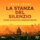 La stanza del silenzio. Un enigma dal passato per il commissario Montefiori af Enrico Luceri