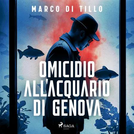 Omicidio all'acquario di Genova af Marco Di Tillo