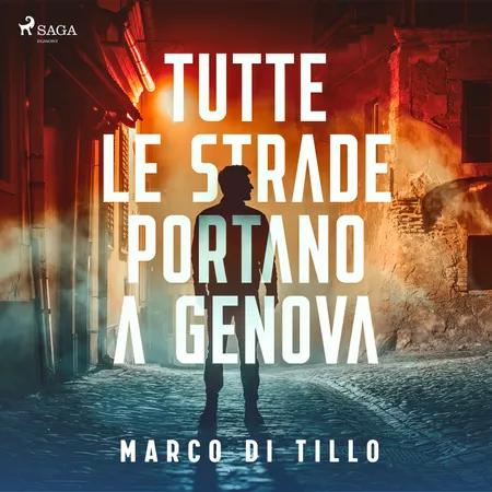 Tutte le strade portano a Genova af Marco Di Tillo