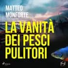 La vanità dei pesci pulitori. La stravagante indagine di Martino Rebowsky af Matteo Monforte