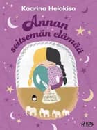 Annan seitsemän elämää af Kaarina Helakisa