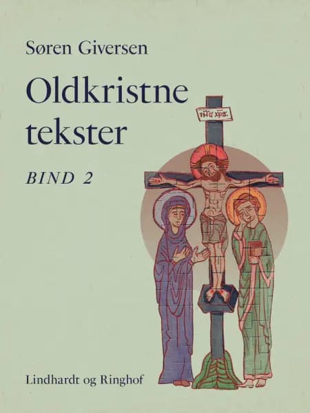 Oldkristne tekster. Bind 2 af Søren Giversen