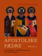 De apostolske fædre. Bind 1 af Søren Giversen