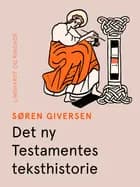 Det ny Testamentes teksthistorie af Søren Giversen