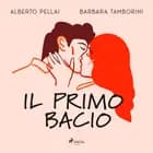 Il primo bacio af Barbara Tamborini og Alberto Pellai