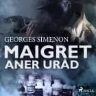 Maigret aner uråd
