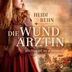 Die Wundärztin af Heidi Rehn