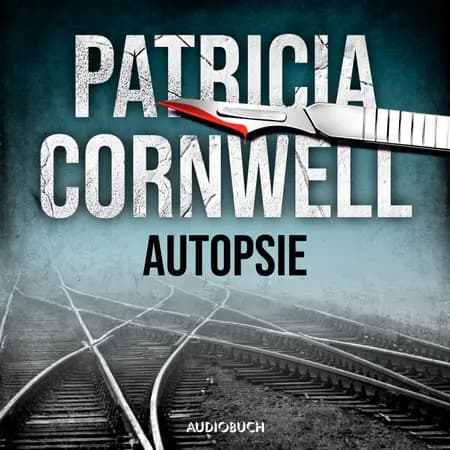 Autopsie (Ein Fall für Kay Scarpetta 25) af Patricia Cornwell