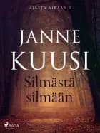 Ajasta aikaan 1: Silmästä silmään af Janne Kuusi