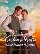 Kuinka Kustaa ja Katri saivat toinen toisensa