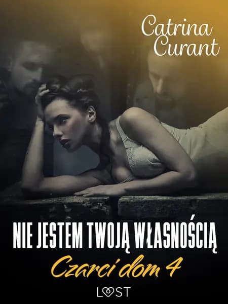 Nie jestem twoją własnością - seria erotyczna af Catrina Curant